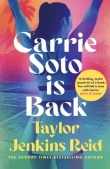 Carrie Soto Is Back : From the Sunday Times bestselling author