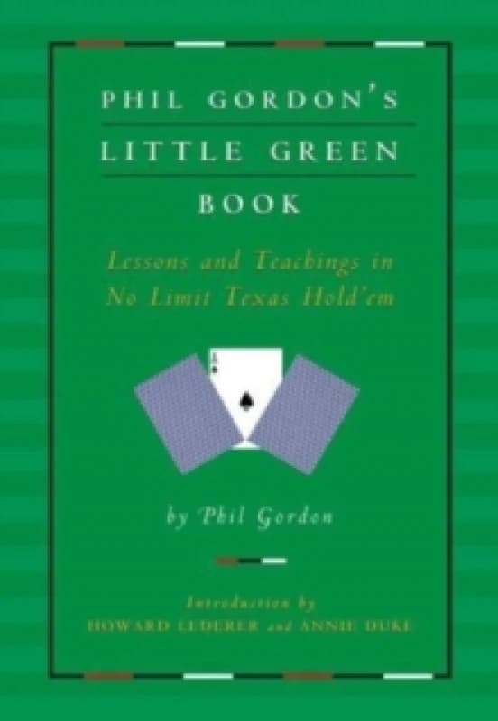 Phil Gordon's Little Green Book : Lessons and Teachings in No Limit Texas Hold'em Paperback / softback