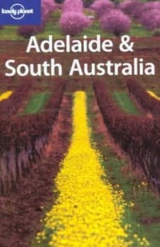 Adelaide and South Australia by Susannah Farfor and George Dunford and Jill Kirby and Denis Obyrne Paperback
