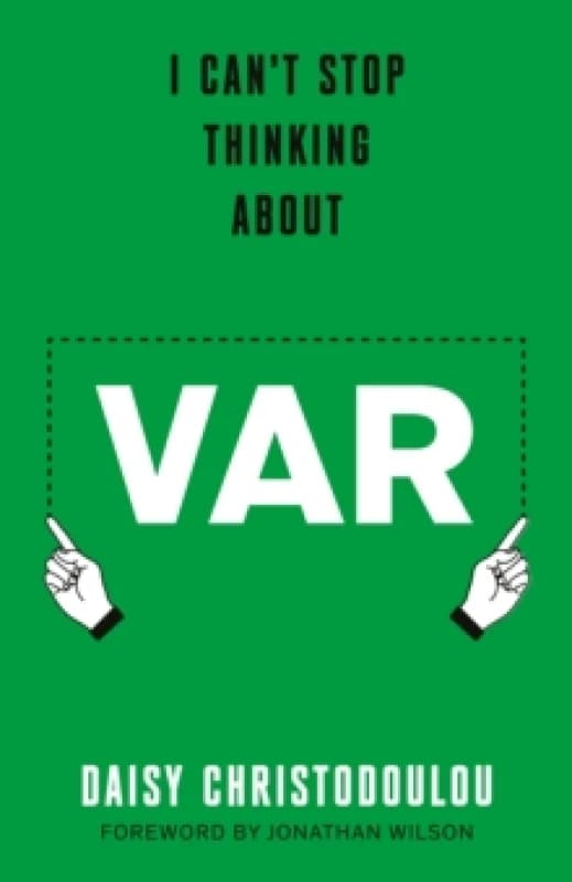 I Can't Stop Thinking About Var : Forward by Jonathan Wilson Hardback