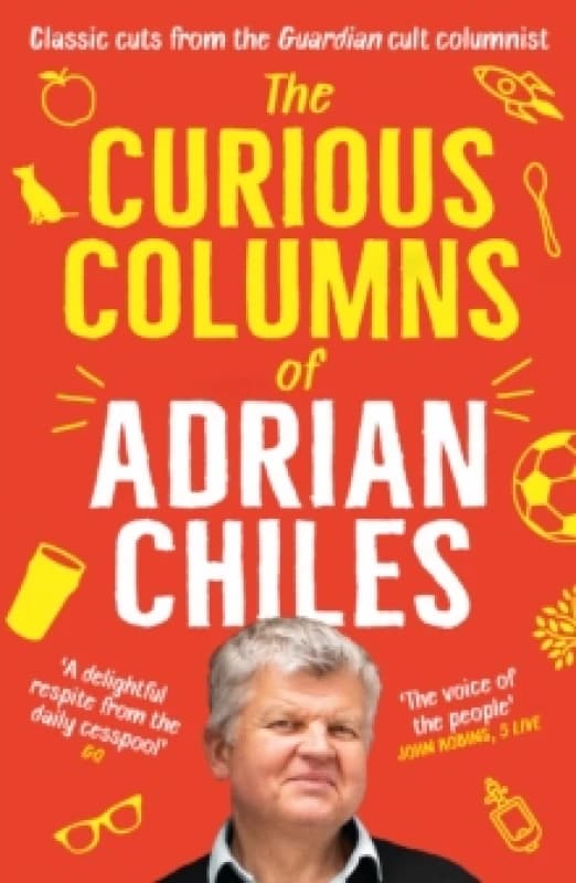 The Curious Columns of Adrian Chiles Paperback / softback