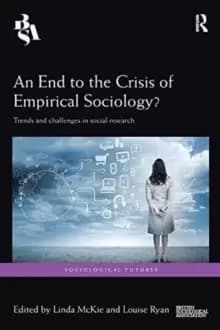 An End to the Crisis of Empirical Sociology? Trends and Challenges in Social Research