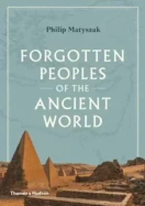 forgotten peoples of the ancient world