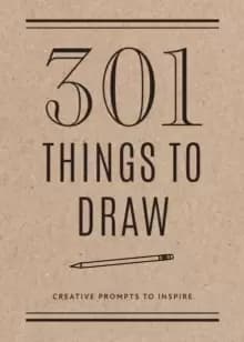 301 Things to Draw - Second Edition : Creative Prompts to Inspire Volume 29