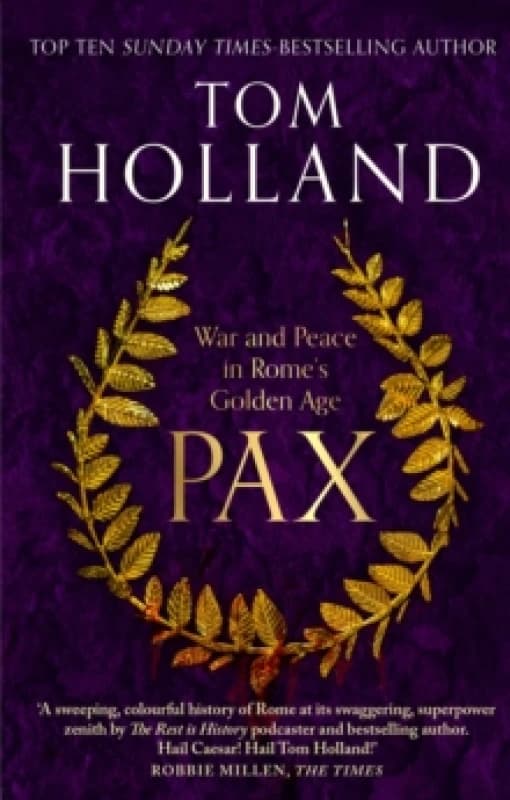 Pax : War and Peace in Rome's Golden Age - THE SUNDAY TIMES BESTSELLER Paperback / softback