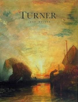Joseph Mallord William Turner by John Walker Book