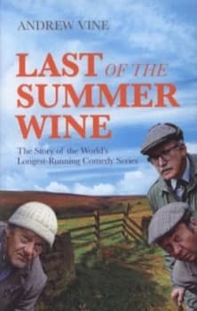 Last of the Summer Wine by Andrew Vine Hardback