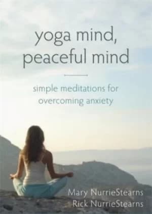 Yoga mind peaceful mind by Mary NurrieStearns