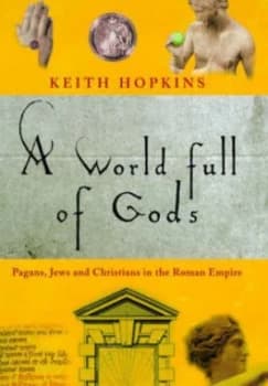 A World Full of Gods by Keith Hopkins Hardback