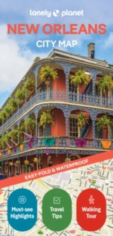 Lonely Planet New Orleans City Map : Durable, Waterproof, Easy-Fold Planning Map with Attractions & Walking Tours Sheet map, folded