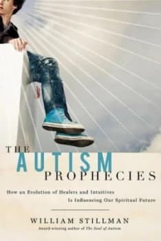 The Autism Prophecies by William Stillman Book