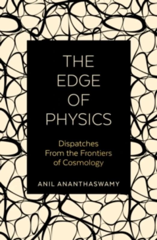 The Edge of Physics. Paperback. By Anil Ananthaswamy Books