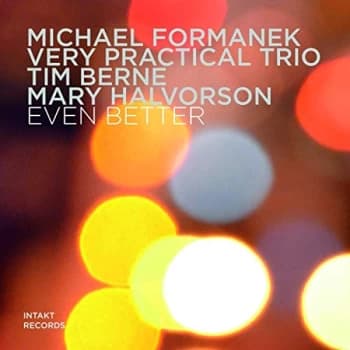 Michael Formanek Very Practical Trio - Even Better CD