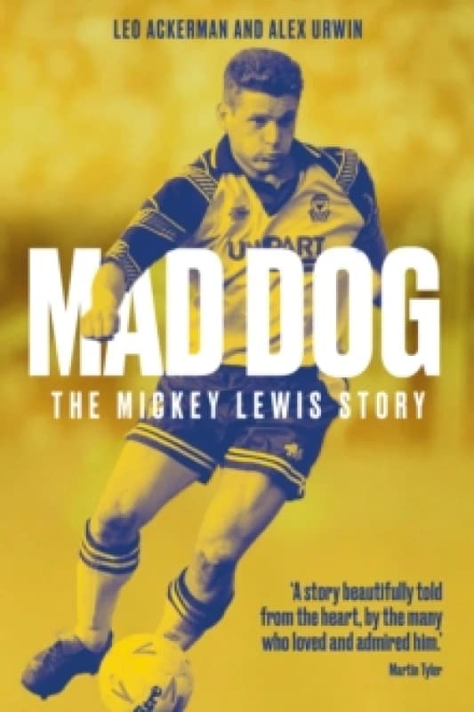 Mad Dog : The Mickey Lewis Story Hardback