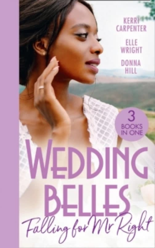 Wedding Belles: Falling For Mr Right : Bayside's Most Unexpected Bride (Saved by the Blog) / Because of You / When I'm with You Paperback / softback