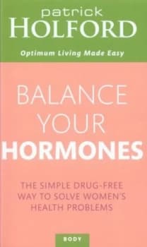 Balance Your Hormones by Patrick Holford Paperback