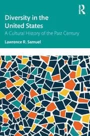 Diversity in the United States A Cultural History of the Past Century