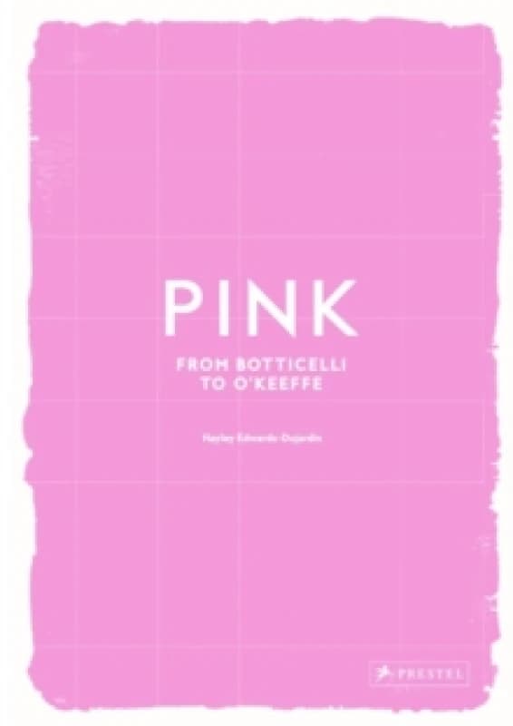Pink : From Botticelli to O'Keefe Hardback