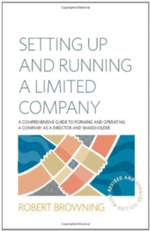 Setting Up and Running A Limited Company 5th Edition : A Comprehensive Guide to Forming and Operating a Company as a Director and Shareholder Paperbac