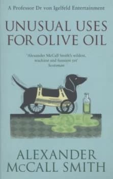 Unusual Uses for Olive Oil by Alexander Mccall Smith Paperback