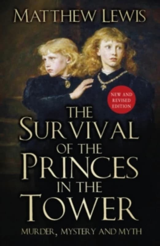 The Survival of the Princes in the Tower : Murder, Mystery and Myth Paperback / softback