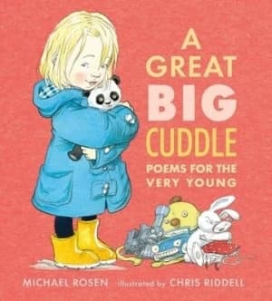 A Great Big Cuddle by Michael Rosen Hardback
