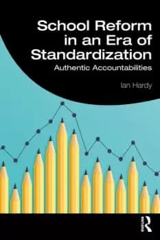 School Reform in an Era of StandardizationAuthentic Accountabilities