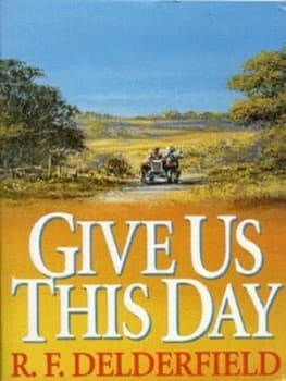 Give Us This Day by R. F. Delderfield Paperback