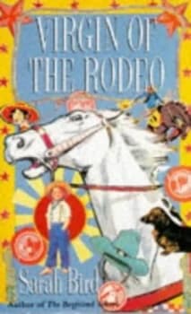 Virgin of the Rodeo by Sarah Bird Paperback