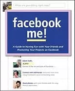 facebook me a guide to having fun with your friends and promoting your proj