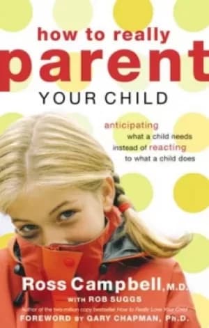 How to really parent your child by Thomas Nelson