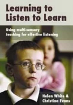 Learning to listen to learn by Helen White