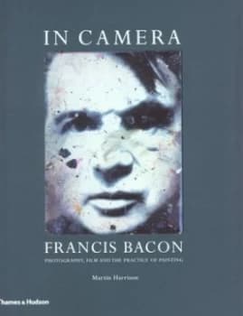 In Camera - Francis Bacon by Martin Harrison Paperback