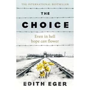 The Choice A true story of hope Paperback / softback 2018