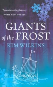 Giants of the Frost by Kim Wilkins Paperback