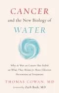 cancer and the new biology of water