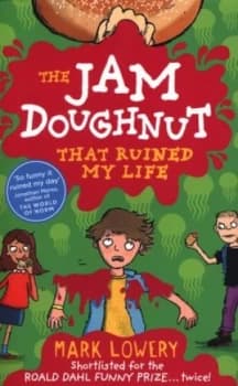 The Jam Doughnut That Ruined My Life by Mark Lowery Paperback