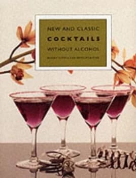 New and Classic Cocktails Without Alcohol by Richard Sutton and Keith Pointing Hardback