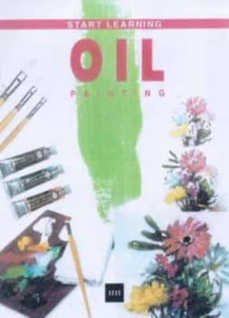 Start to Learn Oil by Francisco Asensio Cerver and Arco Editorial Team Paperback
