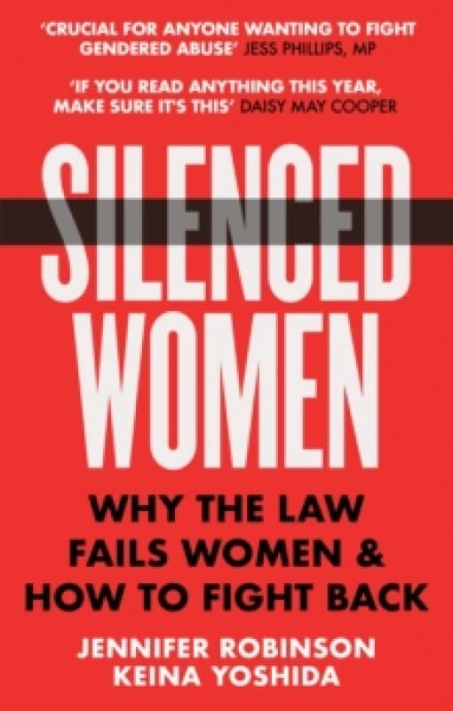 Silenced Women : Why The Law Fails Women and How to Fight Back Paperback / softback