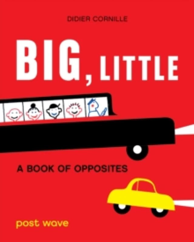 Big, Little : A Book of Opposites Hardback