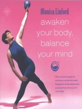Awaken Your Body Balance Your Mind by Monica Linford Book