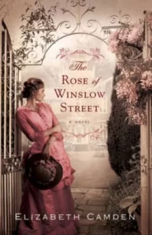 The rose of Winslow Street by Elizabeth Camden