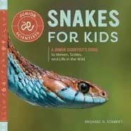 snakes for kids a junior scientists guide to venom scales and life in the w