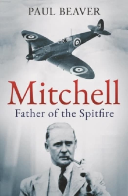 Mitchell : Father of the Spitfire Hardback