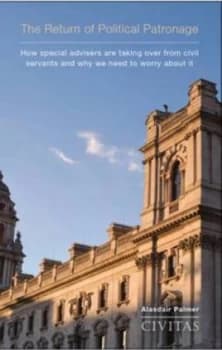 The return of political patronage by Alasdair Palmer