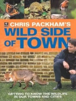 Chris Packhams Wild Side of Town by Chris Packham Hardback