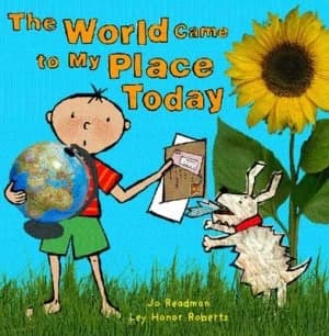 The World Came to My Place Today by Jo Readman Hardback