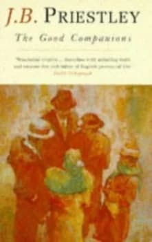 The Good Companions by J B Priestley Paperback