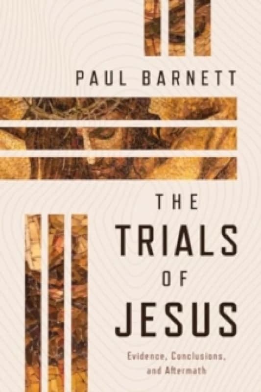The Trials of Jesus. Paperback. By Paul Barnett Books